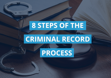 8 Steps of the Criminal Record Process