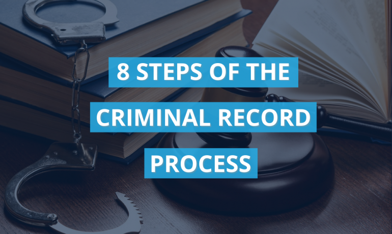 8 Steps of the Criminal Record Process