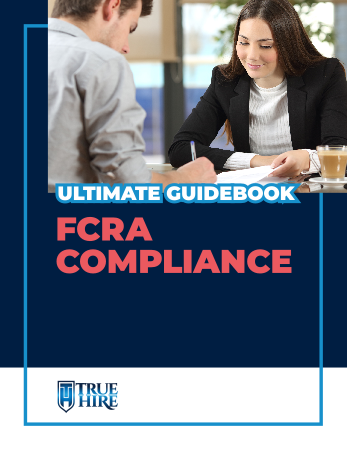 FCRA compliance ultimate guidebook by True Hire cover